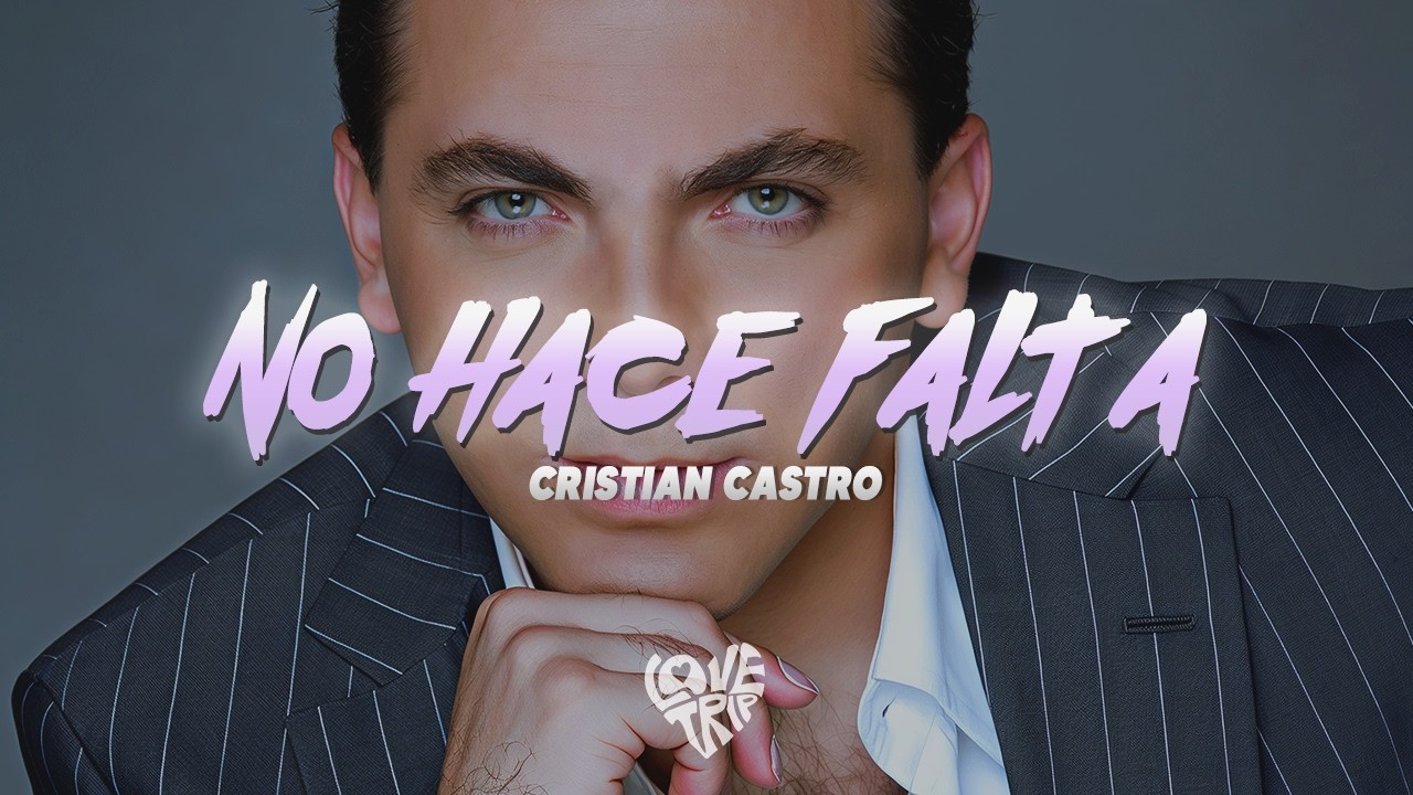 Cristian Castro - No Hace Falta (Letra/Lyrics)