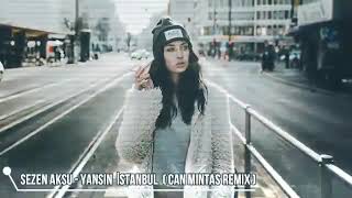 SEZEN AKSU - YANSIN İSTANBUL  (REMİX) Resimi