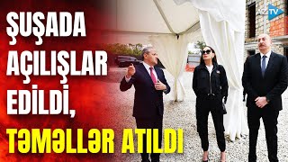 Prezident və birinci xanım Şuşada açılışlar ediblər: yeni təməllər atıldı