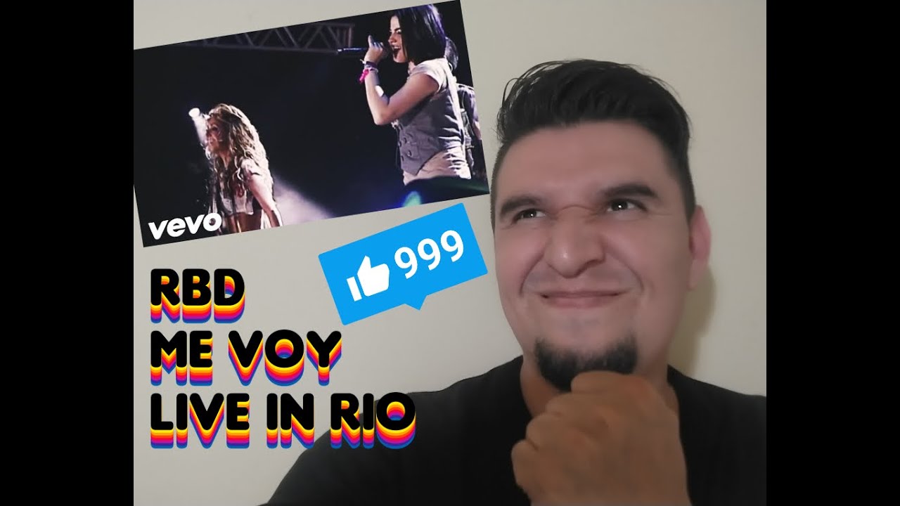|| REACCION || RBD - ME VOY (LIVE IN RIO)