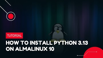 How to Install Python 3.13 on AlmaLinux 10 | VPS Tutorial