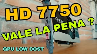 ✅ HD 7750 AÚN VALE LA PENA EN 2022 ? GPU LOW COST , INCREIBLE COMO RINDE ESTA PEQUEÑA AMD RADEON