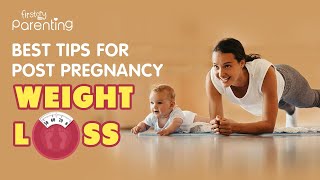 10 Effective Tips to Lose Weight After Pregnancy