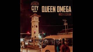 Queen Omega | Nice & Clean | City Riddim [Oneness Records]