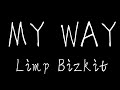 Limp Bizkit My Way Sped Up 