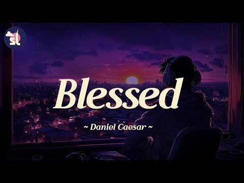Daniel Caesar Blessed Lyrics