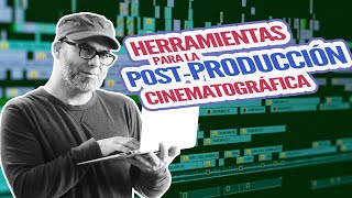 5 HERRAMIENTAS INDISPENSABLES para la POSTPRODUCCIÓN CINEMATOGRÁFICA