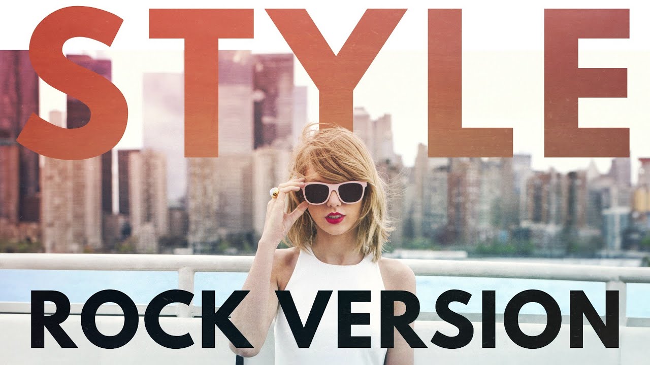 Taylor Swift - "Style" ROCK VERSION Taylor Swift - "Style" ROCK VERSION