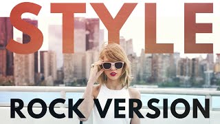 Taylor Swift - 'Style' ROCK VERSION