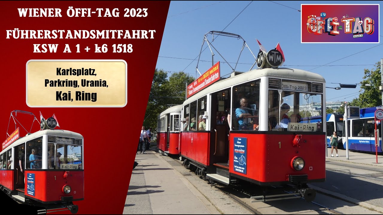 Wiener Öffi-Tag 2023 - Führerstandsmitfahrt KSW A 1+k6 1518 - Karlsplatz-Kai, Ring | Wiener Grantler
