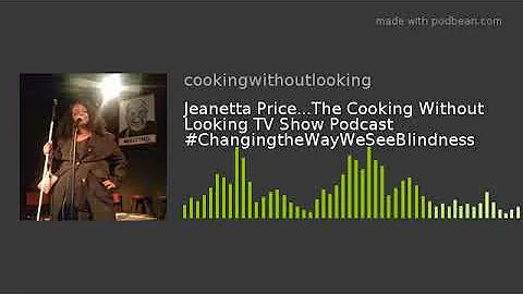 Jeanetta Price...The Cooking Without Looking TV Sh...