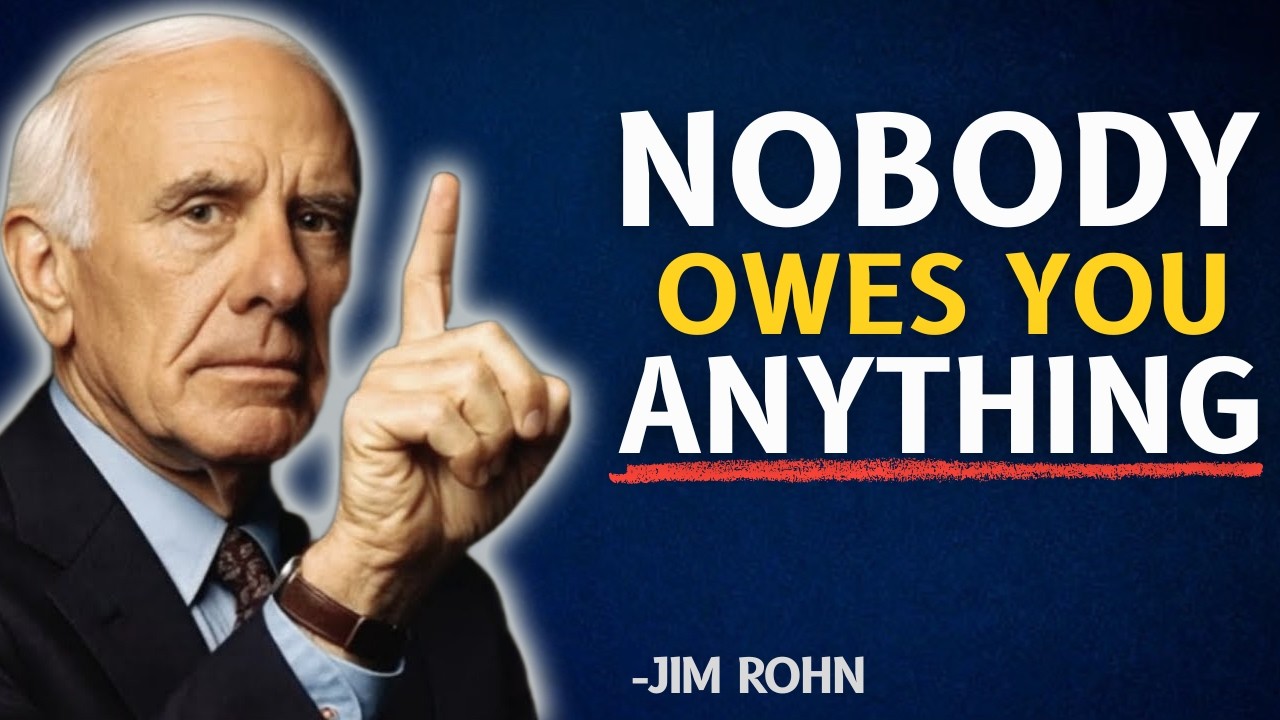 NOBODY OWES YOU ANYTHING | JIM ROHN MOTIVATION