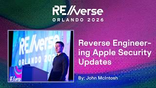 RE//verse 2026: Reverse Engineering Apple Security Updates by John McIntosh