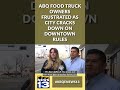Albuquerque food truck owners frustrated as city cracks down on downtown rules