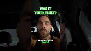 STOP Blaming Yourself - It Wasn't Your Fault