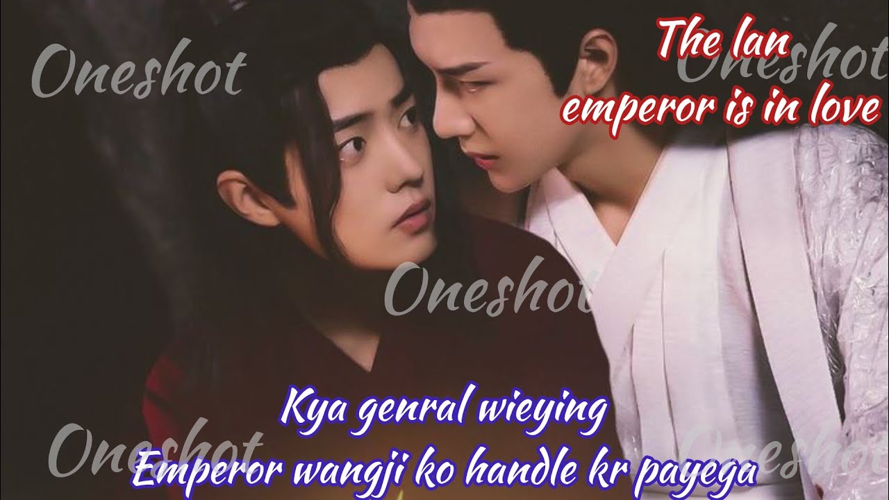 The lan emperor is in L❤ve  // Oneshot // wangxian fanfiction explanation in hindi