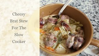 Cheesy Brat Stew Recipe for the #Crockpot  Slow Cooker