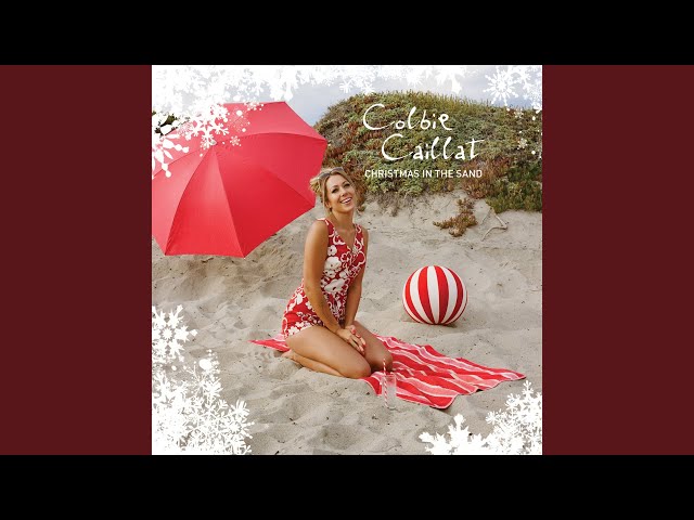 COLBIE CAILLAT - SANTA CLAUS IS COMING TO TOWN