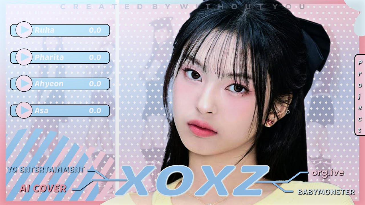[WY] BABYMONSTER - XOXZ [AI COVER - WITHOUT YOU] Org.ive✨