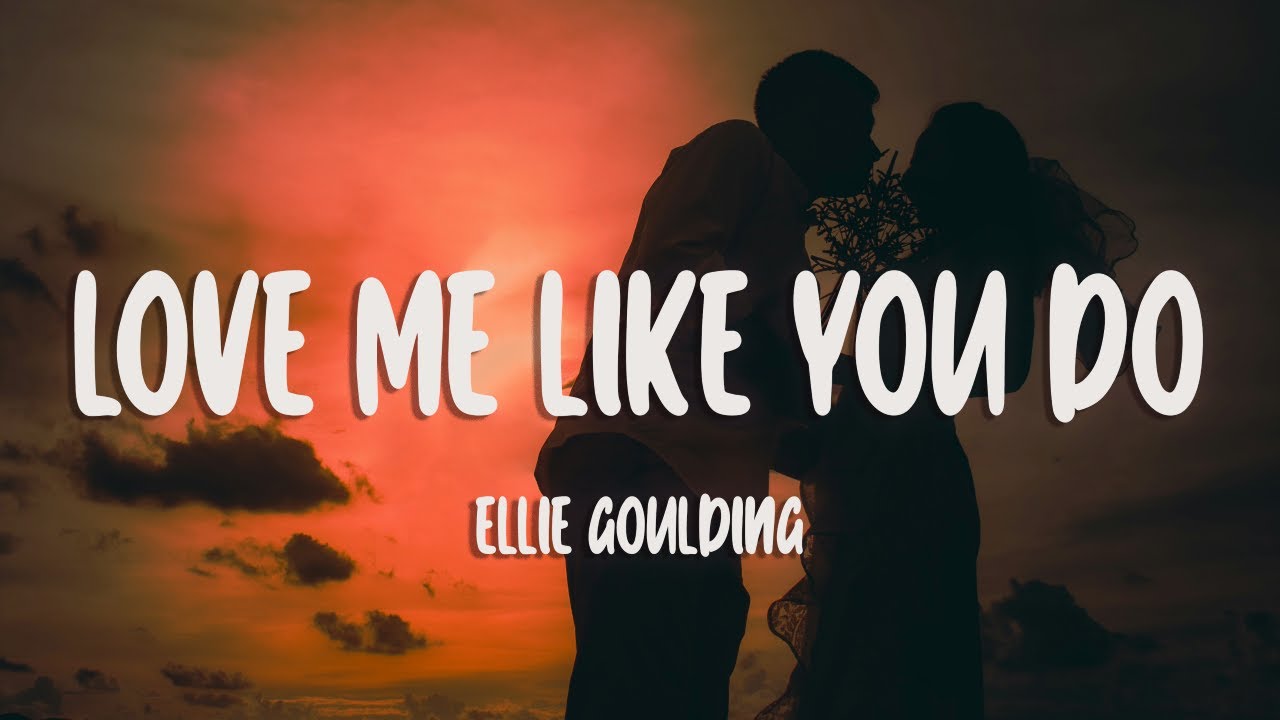 Ellie Goulding - Love Me Like You Do (Lyrics) Ellie Goulding - Love Me Like You Do (Lyrics)