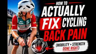 How to Actually Fix Cycling Back Pain (Mobility + Strength Done Right)