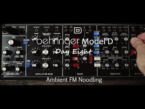 Behringer Model D - Day Eight