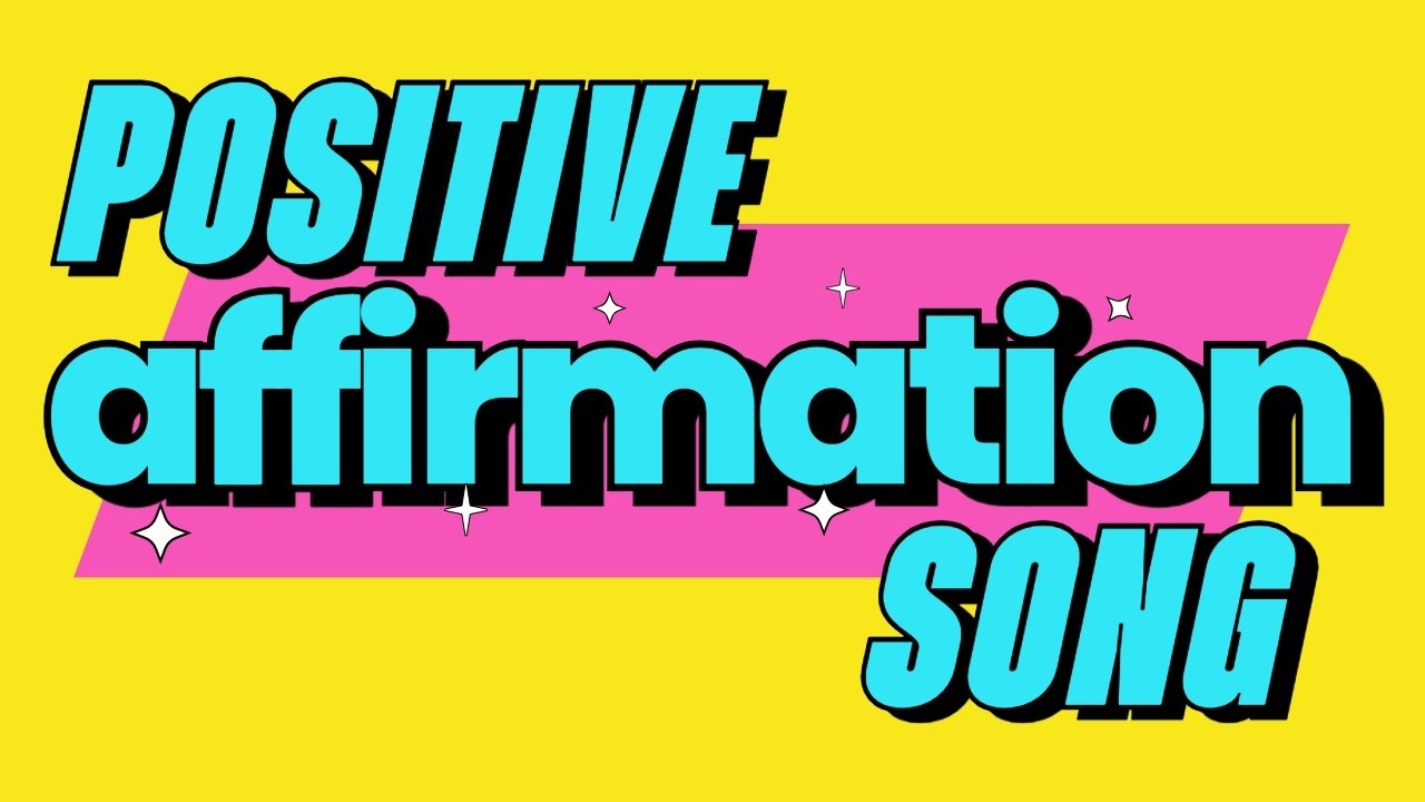 Positive Affirmation Song (A-Z of Positivity)