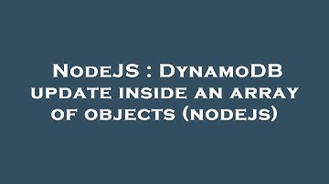 NodeJS : DynamoDB update inside an array of objects (nodejs)
