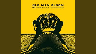 Watch Old Man Gloom Sonic Wave Of Bees video