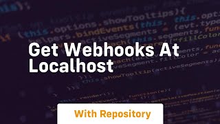 Get webhooks at localhost