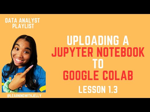 Data Analyst for Beginners Lesson 1.3 - Uploading a Jupyter Notebook into Google Colab