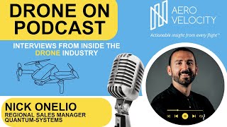 Drone On Podcast Episode 8: Nick Onelio, Quantum Systems