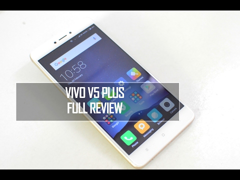 Vivo V5 Plus Full Review- Pros and Cons