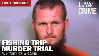 Details LIVE: Fishing Trip Murder Trial — FL v. Tony ’TJ' Wiggins — Day 6 News