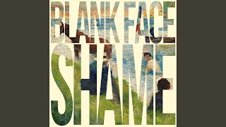 Video thumbnail of "Blank Face - Shame"