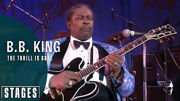 B. B. King - The Thrill Is Gone (Live at Montreux 1993) | Stages