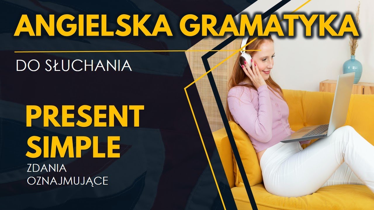 Angielska Gramatyka do słuchania  | Present Simple #1