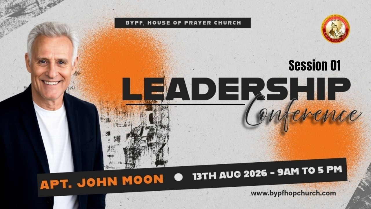 LEADERSHIP CONFERENCE | SESSION 1 |Apt.JOHN MOON | HOP BYPF CHURCH | 13 AUG 2026