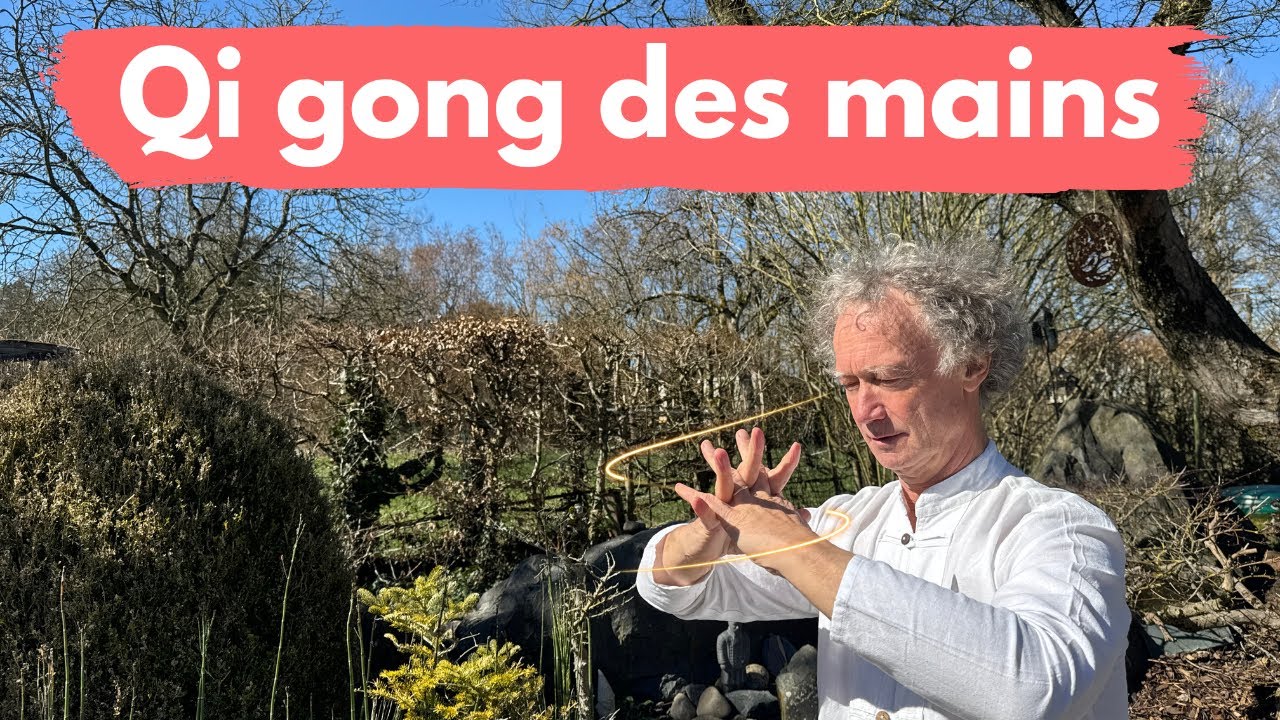 Qi gong des mains - Automassages pour favoriser la circulation sanguine et l'énergie