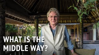 What is the Middle Way? | Robert Thurman