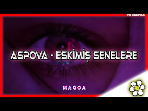 Aspova - Eskimiş Senelere (Magoa)