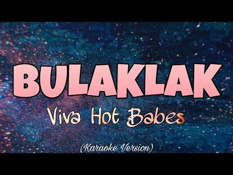 Viva Hot Babes - BULAKLAK (Karaoke Version)