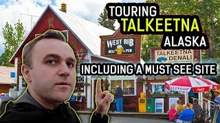Touring Talkeetna Alaska including a MUST SEE site