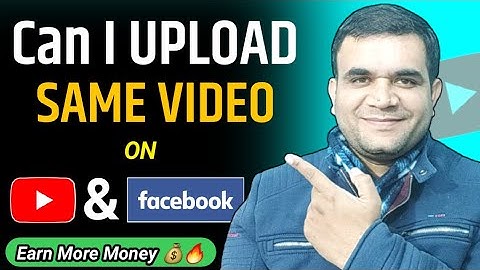 Can I Upload Same Video On YouTube And Facebook | How To Upload Same Video On Youtube And Facebook