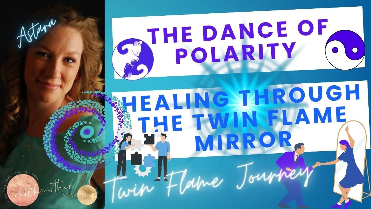 The Dance of Polarity | Healing Through the Twin Flame Mirror - YouTube