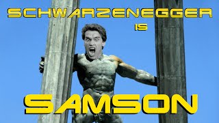 SCHWARZENEGGER is SAMSON (IMPRESSION)