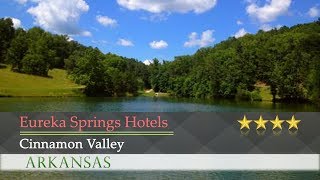 Cinnamon Valley - Eureka Springs Hotels, Arkansas