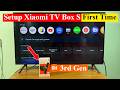 How to setup Xiaomi TV Box S 3rd Gen