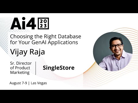 Choosing The Right Database For Your Gen Ai Applications with SingleStore