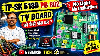 TP-SK 518D PB 802 TV Board Repair | No Light No Indication Problem News